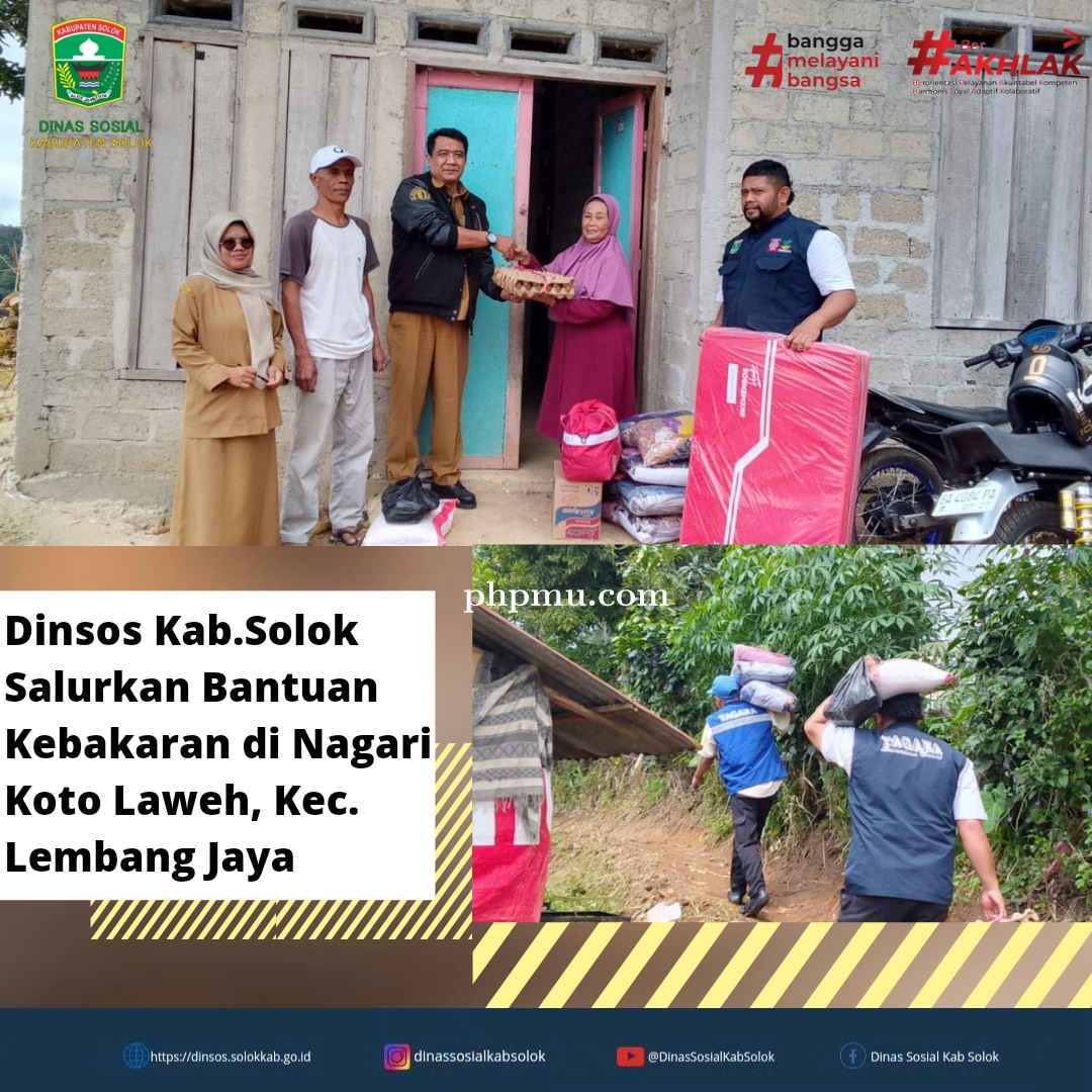 Dinsos Kab. Solok berikan Penyaluran Bantuan Musibah Bencana Kebakaran di Nagari Koto Laweh 